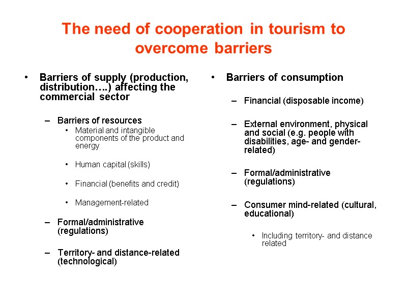 The need of cooperation in tourism to overcome barriers Barriers of supply (production, distribution….)